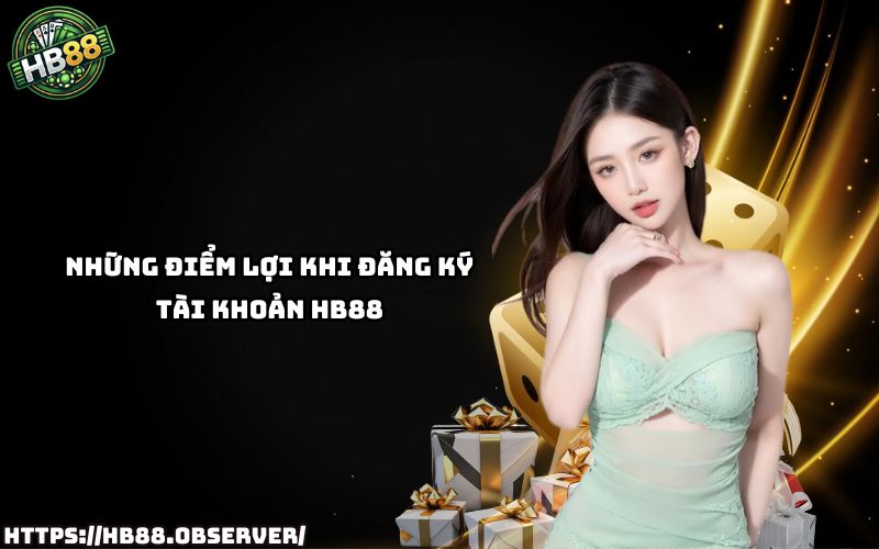 Khám phá loạt ưu đãi hấp dẫn chỉ dành cho anh em sau khi đăng ký HB88 thành công