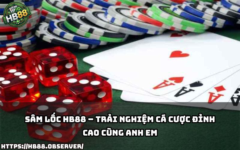 Tham gia Sâm lốc HB88 ngay hôm nay để hòa mình vào thế giới giải trí đỉnh cao cùng anh em nhé