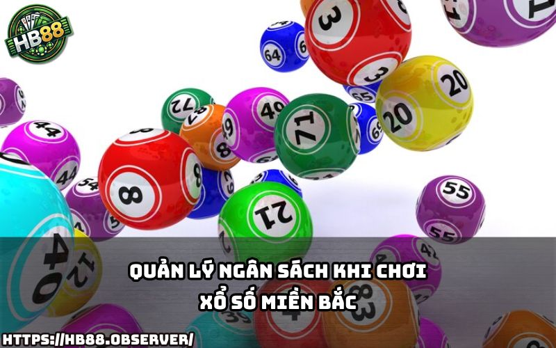 HB88 chia sẻ mẹo quản lý tài chính hiệu quả khi chơi Xổ số miền Bắc, tránh mất kiểm soát